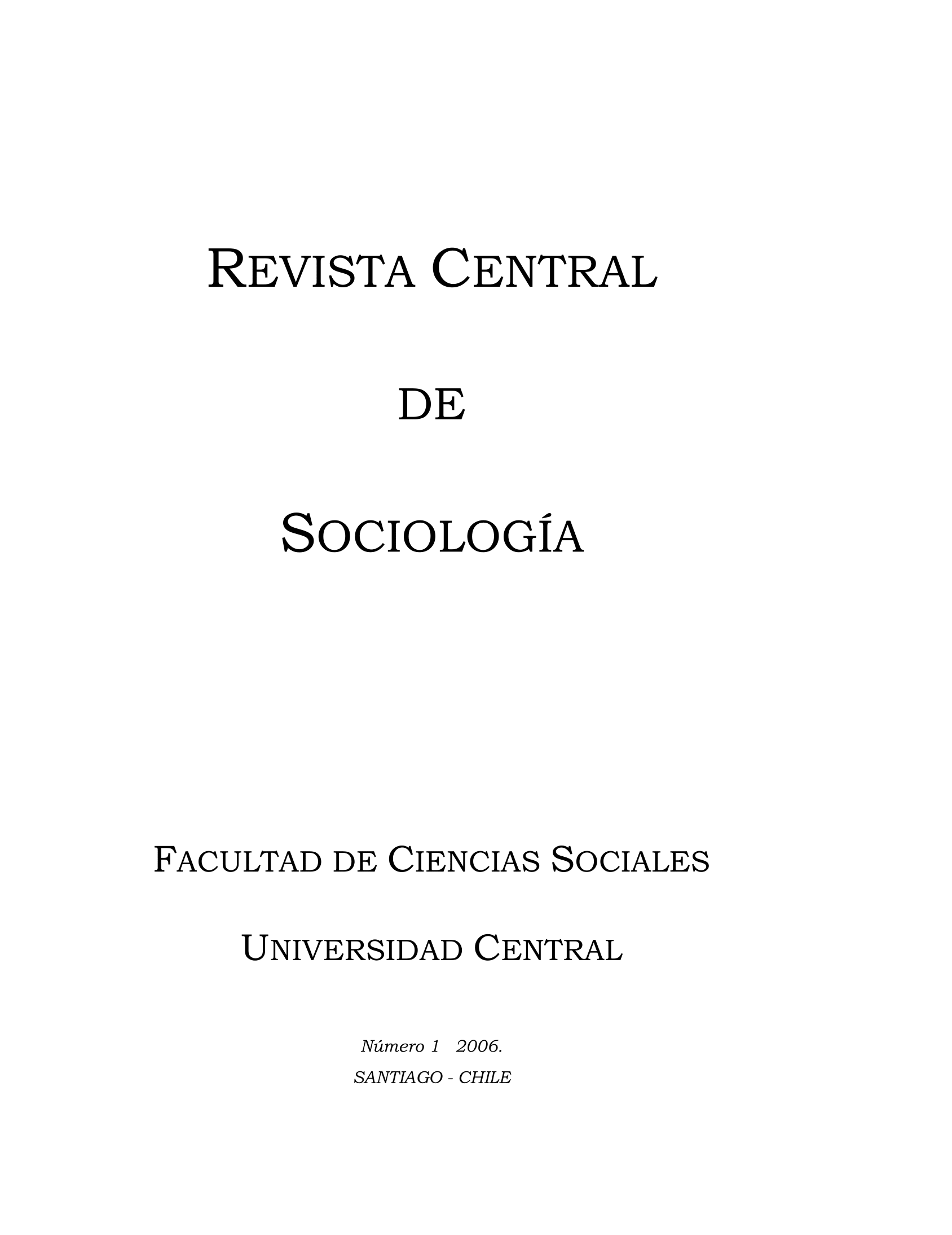 					View Vol. 1 No. 1 (2006): Revista Central de Sociología nº1
				