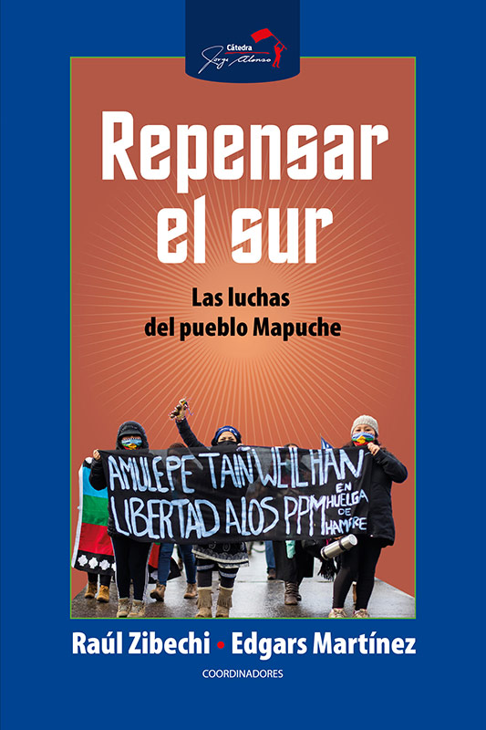 Repensar el sur: Las luchas del pueblo Mapuche 